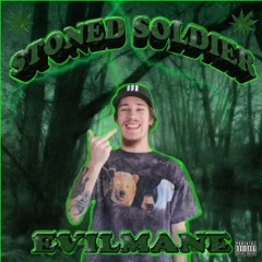 EVILMANE - STONED SOLDIER
