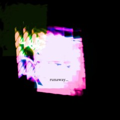 runaway... w/sndngchllz
