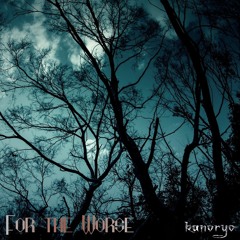 [Crossbreed] kanoryo - For The Worse【FREE DL】