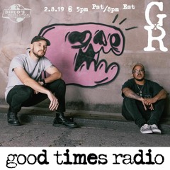 Good Times Radio #11