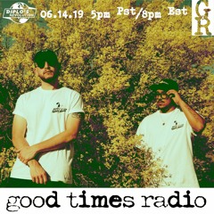 Good Times Radio #15