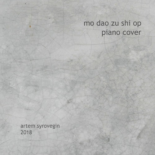 Mo Dao Zu Shi / Grandmaster of Demonic Cultivation (Animation Theme Song ) [Piano Version]