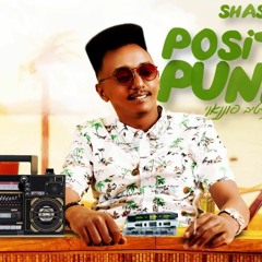 Shasha - Positive Punani (Dj Barak Marsha Remix) 2K19