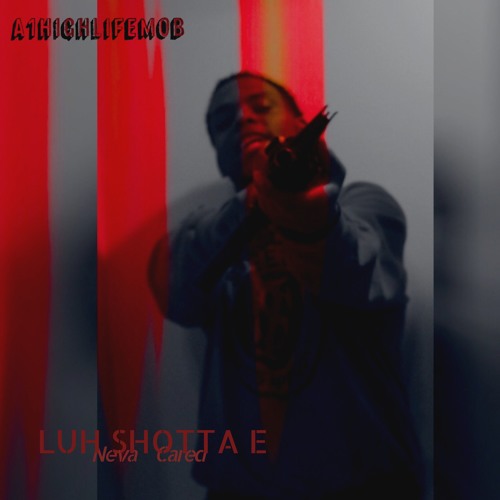 Luh Shotta E Neva Cared E-Mixx