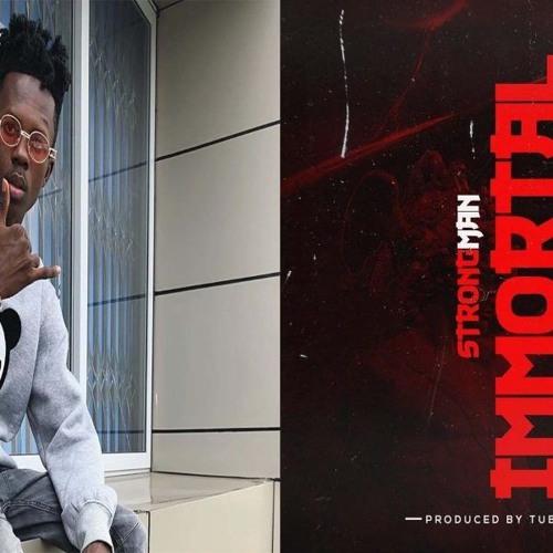 Strongman - Immortal (Medikal Diss) (Prod. by Tubhani Muzik)