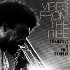 Emanative & Phil Ranelin - Vibes From The Tribe (TS Premiere)