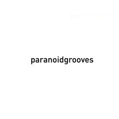 Paranoid Grooves 40