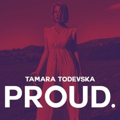 Tamara Todevska - Proud (Cyrillic Remix)