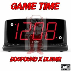 DLMR x DOGPOUND - Game Time