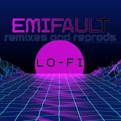 EMIFAULT - Remixes and Reprods