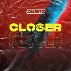 Dylerz - Closer