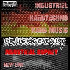 Druckgewalt - Industrial Osprey