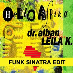 Dr. Alban Feat. Leila K - Hello Afrika (Funk Sinatra Edit) FREE DOWNLOAD!!!!