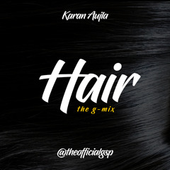 Hair [THE G-MIX] - @TheOfficialGSP