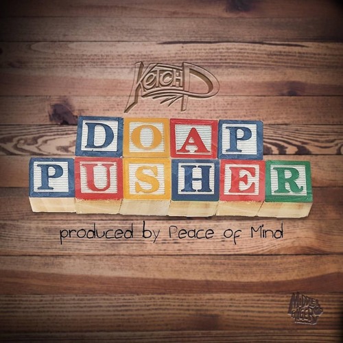 Ketch P Doap Pusher Produced By Peace Of Mind