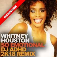 Whitney Houston "So Emotional" (DJ ADHD Remix) *** Number 1 USA MassPool Dance Top 50