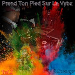 Prend Ton Pied sur la vybz Vol.2 By Dj Bilkouaye