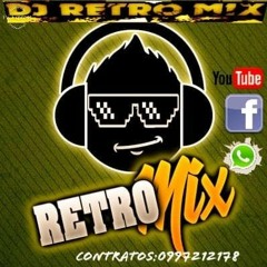 00 MIX JUYAYAY Y MAS (RETRO MIX DJ ECUADOR)