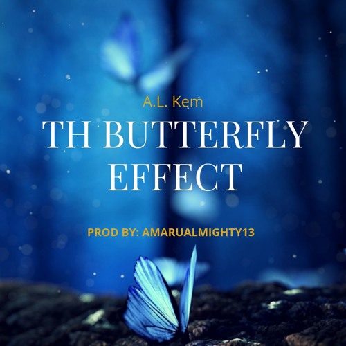 Th Butterfly Effect (prod by Amarualmighty)