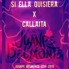 Si Ella Quisiera X Callaita (Juanpe Belmonte INTRO 2019)(FREE DOWNLOAD)