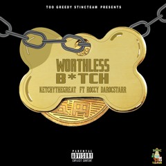 Worthless Bitch (feat. Roccy Da Rocstarr)(Prod. boofgod)