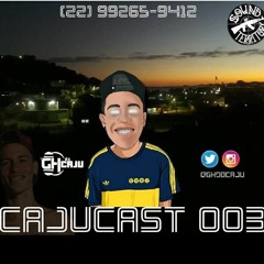 = CAJUCAST 2+1 = DJ GH DO CAJU = (RITMO DA REGIÃO DOS LAGOS) =