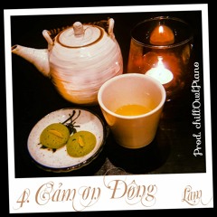 4. Cảm Ơn Đông - Lam (Prod.chillOwlPiano)