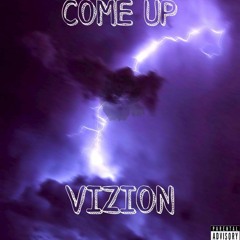 Come Up - Vizion (Prod By VMT)