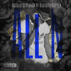 All N  Ft. DialloTheRapper