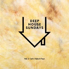 Deep House Sundays Vol. 2 Let's Take A Tour