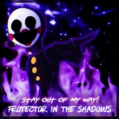 FNAF: THA OST - Stay Out Of My Way + Protector in the Shadows