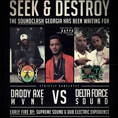 Delta Force Vs Daddy Axe  6/19 (Seek & Destroy) ATL