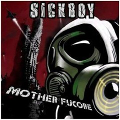 Sickboy - Mother Fucore