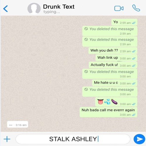 Stalk Ashley - Drunk Text