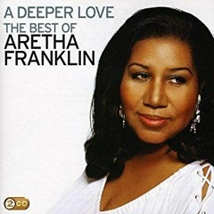 Deeper Love feat. Aretha Franklin