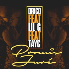 DJ LIL G & DJ DRICO    - TAYC -  PROMIS JURÉ  REMIX