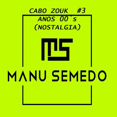 Cabo Zouk Love #3 (Anos 00s ) Nostalgias