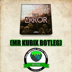 TRTL BASS - ERROR (MR KVBIX BOTLEG)