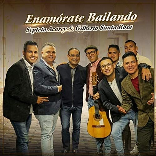 Septeto Acarey Feat Gilberto Santa Rosa - Enamorate Bailando 2019