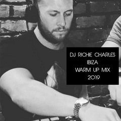 Dj Richie Charles Ibiza Warmup Mix 2019