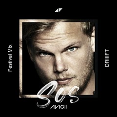Avicii feat. Aloe Blacc - SOS (DRIIIFT Festival Mix)