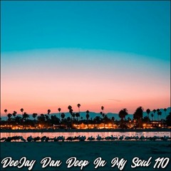 DeeJay Dan - Deep In My Soul 110 [2019]