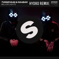 Tungevaag & Raaban - Million Lights (Hydro Remix)