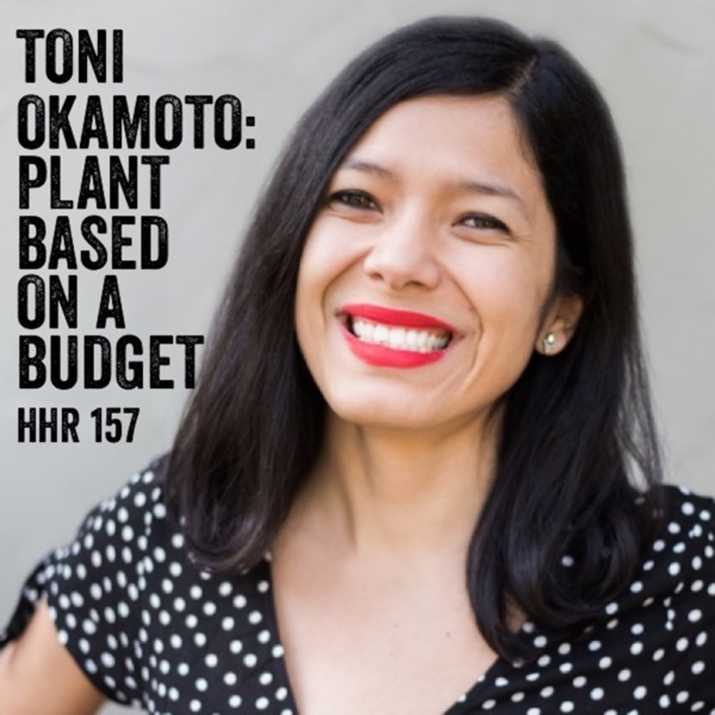 Toni Okamoto: Plant Based on a Budget
