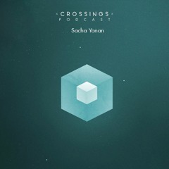 Sacha Yonan | Crossings Podcast #056 [Live @ D! Club Lausanne]