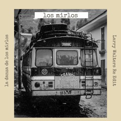 La Danza de los MIrlos - Larry Walters Re Edit