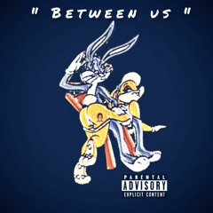 Don Dolla-Between us ft  Detroit Barbie  PROD: HAHASTUPID