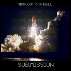 Mikrodot - Sub.mission feat. Vandull