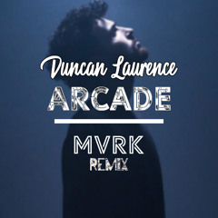 Duncan Laurence - Arcade [MVRX REMIX]
