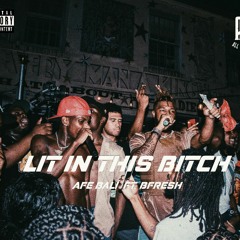 Lit In This Bitch (feat. BFRESH)